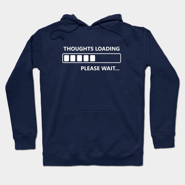 Thoughts Loading Hoodie by flimflamsam